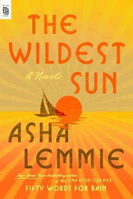 Cover for Asha Lemmie · The Wildest Sun (EXP): A Novel (Book) (2023)