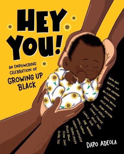 Cover for Dapo Adeola · Hey You! An Empowering Celebration of Growing Up Black (Hardcover Book) (2022)