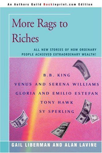 Cover for Alan Lavine · More Rags to Riches: All New Stories of How Ordinary People Achieved Extraordinary Wealth! (Paperback Book) (2005)