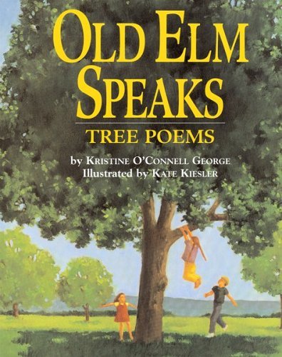 Cover for George Kristine O'Connell George · Old Elm Speaks: Tree Poems (Taschenbuch) [Reprint edition] (2007)