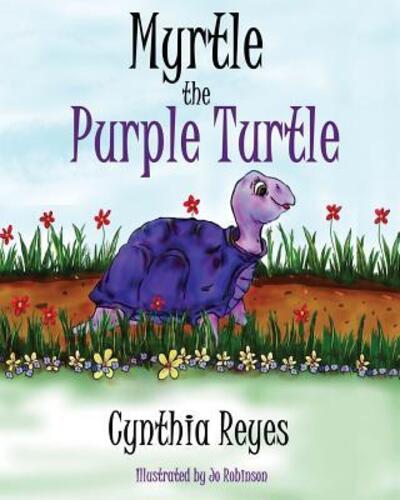 Cover for Cynthia Reyes · Myrtle the Purple Turtle (Paperback Book) (2017)