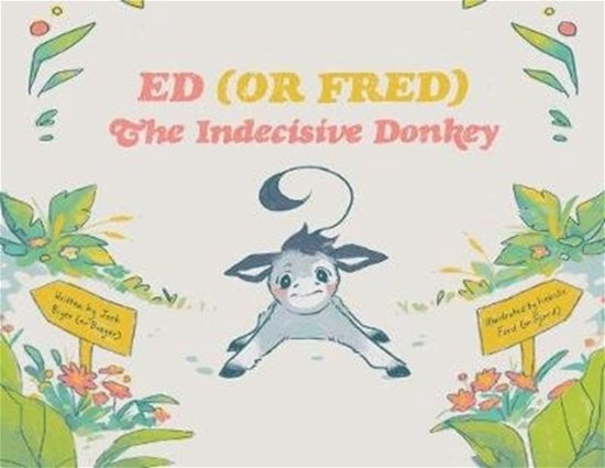 Cover for Josh Bryer · Ed (or Fred) The Indecisive Donkey (Paperback Book) (2019)