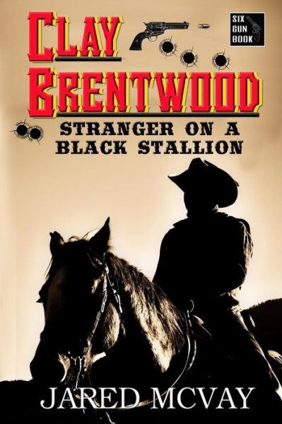 Cover for Jared McVay · Stranger on a Black Stallion - Clay Brentwood (Paperback Book) (2016)