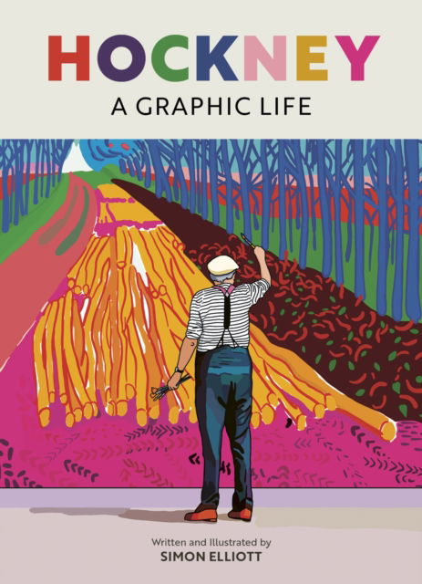 Cover for Simon Elliott · Hockney: A Graphic Life - BioGraphics (Hardcover Book) (2023)