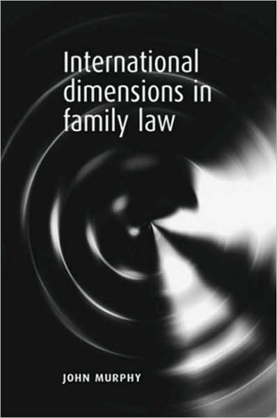 International Dimensions in Family Law - John Murphy - Books - Manchester University Press - 9780719068423 - March 17, 2006