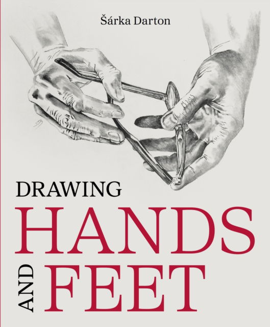 Sarka Darton · Drawing Hands and Feet (Paperback Book) (2024)