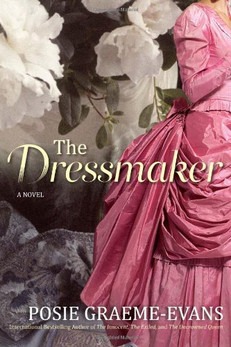 Cover for Posie Graeme-Evans · The Dressmaker: A Novel (Taschenbuch) [Original edition] (2010)