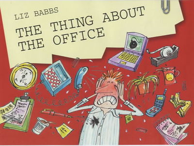 Cover for Liz Babbs · The Thing about the Office (Paperback Bog) (2003)