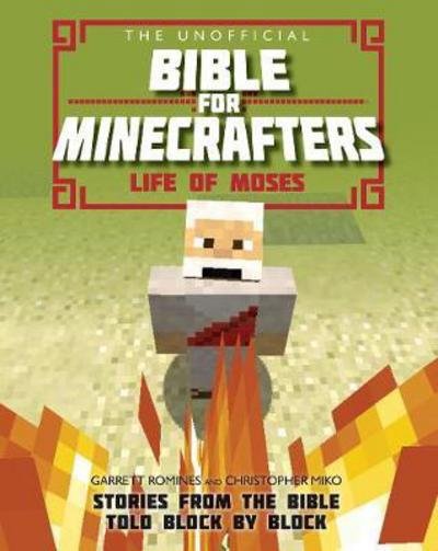 Cover for Christopher Miko · The Unofficial Bible for Minecrafters: Life of Moses: Stories from the Bible told block by block - The Unofficial Bible for Minecrafters (Paperback Bog) [New edition] (2018)