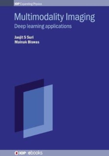 Cover for Suri, Jasjit (The American Institute for Medical and Biological Engineering, USA) · Multimodality Imaging, Volume 1: Deep learning applications - IOP ebooks (Hardcover Book) (2022)