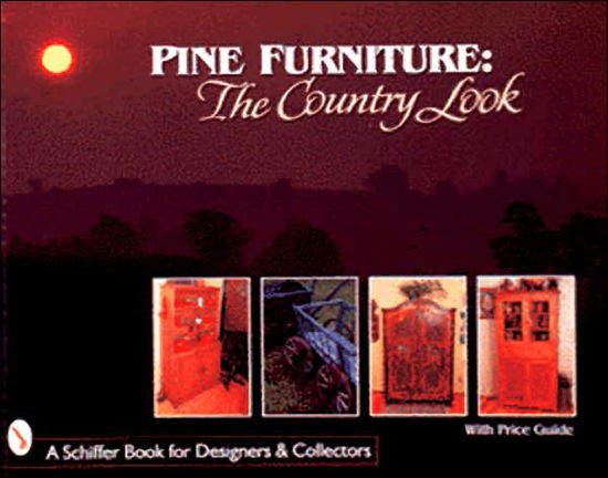 Cover for Nancy N. Schiffer · Pine Furniture: The Country Look (Paperback Book) (1998)