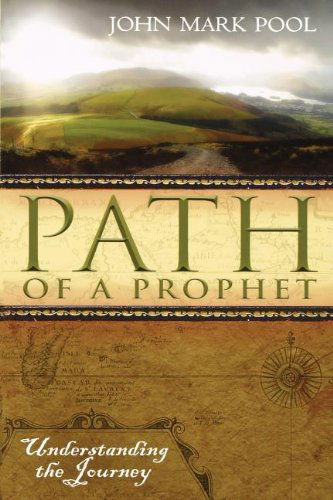 The Path of the Prophet: Understanding the Journey - John Mark Pool - Livros - Destiny Image Publishers - 9780768424423 - 1 de maio de 2007