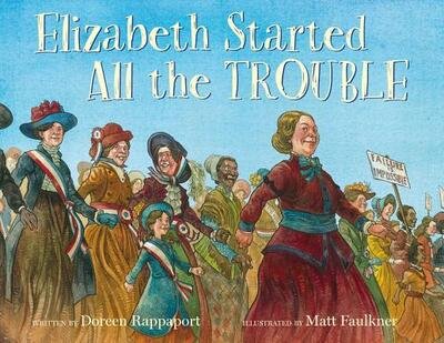 Elizabeth Started All the Trouble - Doreen Rappaport - Boeken - Little, Brown Books for Young Readers - 9780786851423 - 23 februari 2016
