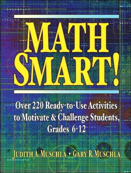Cover for Muschla, Judith A. (Rutgers University, New Brunswick, NJ) · Math Smart!: Over 220 Ready-to-Use Activities to Motivate &amp; Challenge Students, Grades 6-12 (Pocketbok) (2002)