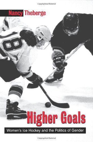 Higher Goals (Suny Series on Sport, Culture, and Social Relations) - Nancy Theberge - Books - SUNY Press - 9780791446423 - August 10, 2000