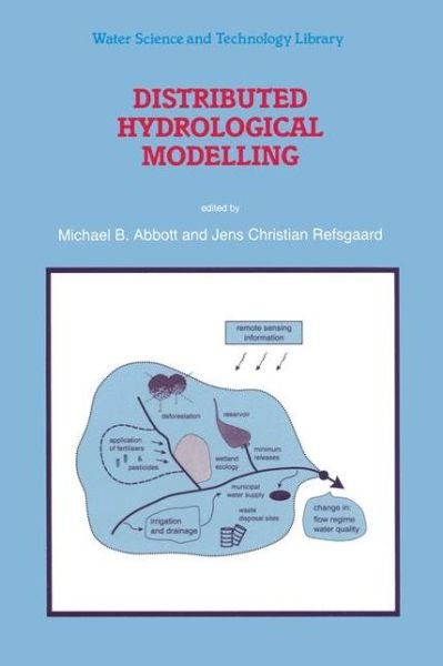 Michael B Abbott · Distributed Hydrological Modelling - Water Science and Technology Library (Hardcover Book) [1996 edition] (1996)