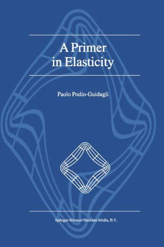 Cover for Paolo Podio-guidugli · A Primer in Elasticity (Gebundenes Buch) (2000)