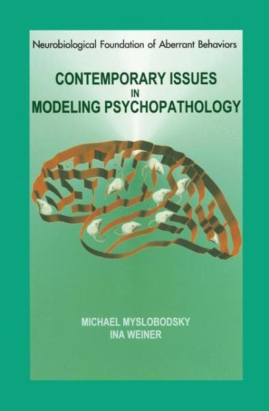 Michael S Myslobodsky · Contemporary Issues in Modeling Psychopathology - Neurobiological Foundation of Aberrant Behaviors (Gebundenes Buch) [2001 edition] (2000)