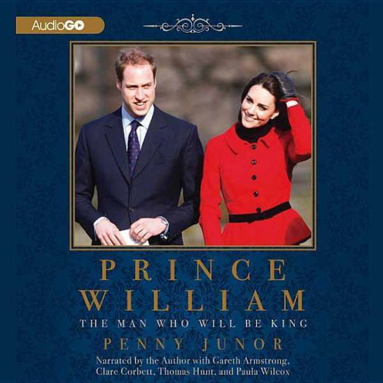 Cover for Clare Corbett · Prince William: the Man Who Will Be King (Audiobook (CD)) (2012)