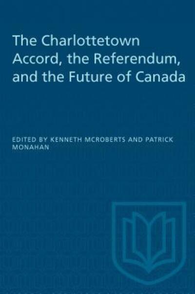 Cover for Kenneth McRoberts · The Charlottetown Accord, the Referendum, and the Future of Canada - Heritage (Paperback Book) (1993)