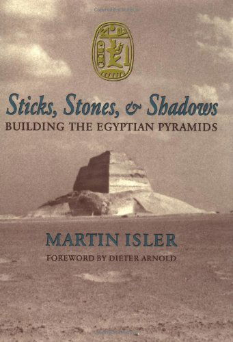 Cover for Martin Isler · Sticks, Stones, and Shadows: Building the Egyptian Pyramids (Hardcover bog) (2001)