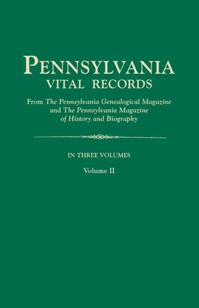 Cover for Pa Gen Mag &amp; Pa Mag Hi &amp; Bio · Pennsylvania Vital Records, from the Pennsylvania Genealogical Magazine and the Pennsylvania Magazine of History and Biography. in Three Volumes. Volu (Paperback Bog) (2015)