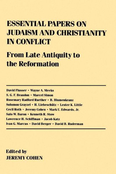 Cover for Jeremy Cohen · Essential Papers on Judaism and Christianity in Conflict - Essential Papers on Jewish Studies (Gebundenes Buch) (1991)