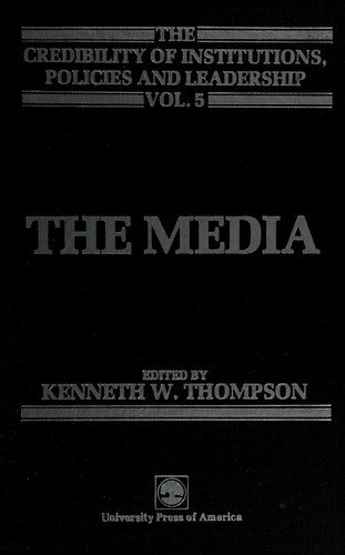 Cover for Kenneth Thompson · The Media - The Credibility of Institutions, Policies and Leadership Series (Inbunden Bok) (1985)