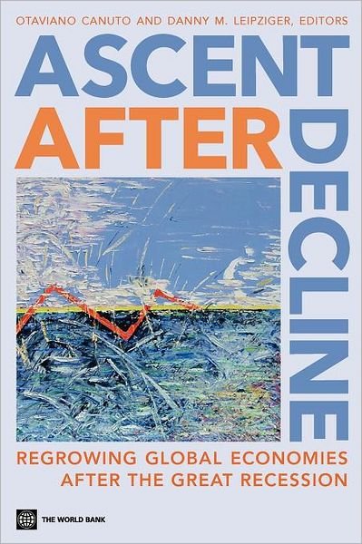 Cover for Otaviano Canuto · Ascent After Decline: Regrowing Global Economies After the Great Recession (Pocketbok) (2012)