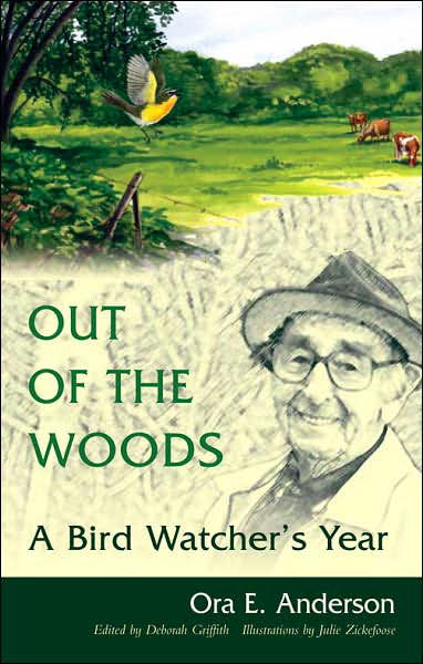 Out of the Woods: A Bird Watcher's Year - Ora E. Anderson - Books - Ohio University Press - 9780821417423 - May 15, 2007