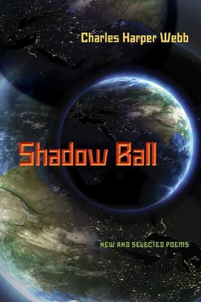 Cover for Charles Harper Webb · Shadow Ball: New and Selected Poems - Pitt Poetry Series (Paperback Book) (2009)