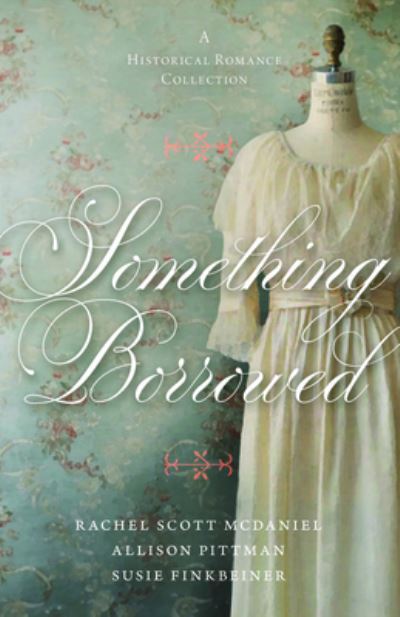 Cover for Susie Finkbeiner · Something Borrowed: A Historical Romance Collection (Paperback Book) (2024)