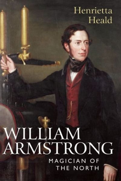 Cover for Henrietta Heald · William Armstrong: Magician of the North (Paperback Book) (2012)