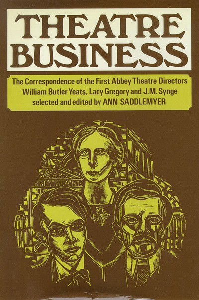 Cover for William Butler Yeats · Theatre business: The correspondence of the first Abbey Theatre directors (Hardcover Book) (1982)