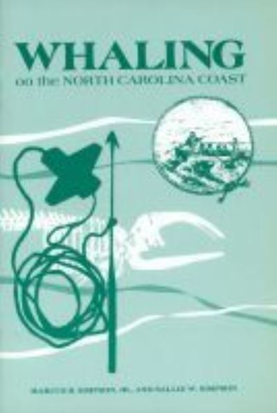 Whaling on the North Carolina Coast - Marcus B. Simpson Jr. - Books - North Carolina Office of Archives & Hist - 9780865262423 - January 30, 1990