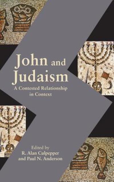 Cover for R. Alan Culpepper · John and Judaism : A Contested Relationship in Context (Inbunden Bok) (2017)