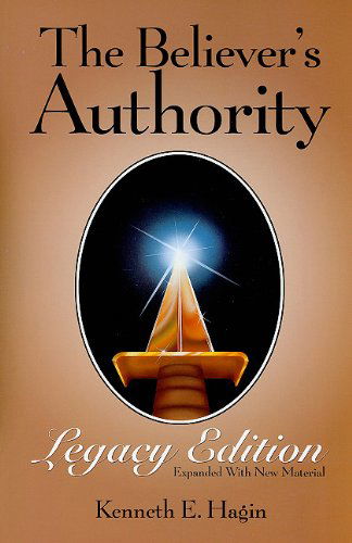 Cover for Kenneth E. Hagin · The Believer's Authority: Legacy Edition Expanded with New Material (Paperback Book) [2nd Revised &amp; Enlarged edition] (2009)