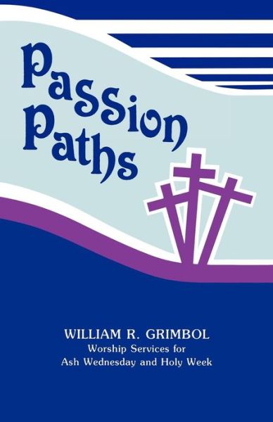 Cover for William R. Grimbol · Passion Paths (Paperback Book) (1987)