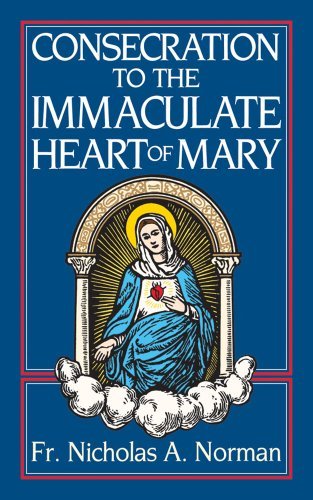 Cover for Rev. Fr. Nicholas A. Norman · Consecration to the Immaculate Heart of Mary (Paperback Book) (1988)