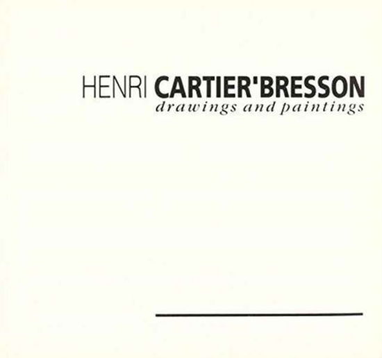 Henri Cartier-Bresson: Drawings and Paintings - David Elliott - Books - Museum of Modern Art, Oxford - 9780905836423 - 1999