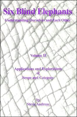 Six Blind Elephants: Understanding Ourselves and Each Other - Steve Andreas - Books - Real People Press,U.S. - 9780911226423 - June 1, 2006