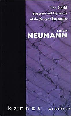 Cover for Erich Neumann · The Child: Structure and Dynamics of the Nascent Personality (Taschenbuch) (1988)