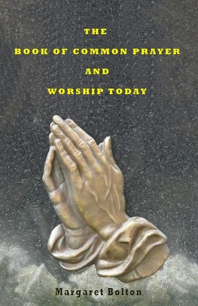 Cover for Margaret Bolton · The Book of Common Prayer and Worship Today (Taschenbuch) (2015)