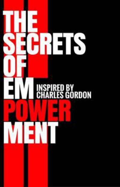 Cover for Charles Gordon · The Secrets of Empowerment (Paperback Book) (2016)