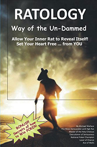 Cover for Michael John Wallace · Ratology: Way of the Un-dammed (Paperback Book) (2009)