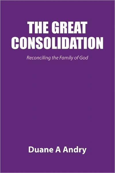 Cover for Duane Andry · The Great Consolidation (Taschenbuch) (2011)
