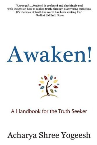 Awaken! - Acharya Shree Yogeesh - Libros - Siddha Sangh Publications - 9780984385423 - 28 de agosto de 2011