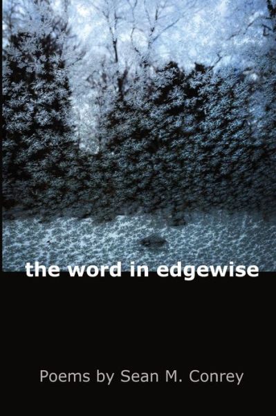 Cover for Sean M. Conrey · The Word in Edgewise (Paperback Book) (2014)