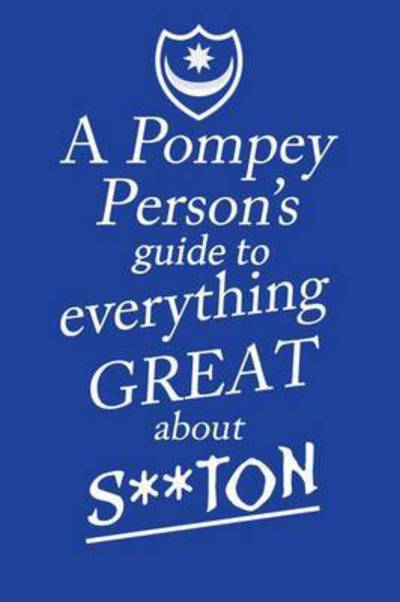 Cover for Jon O'Pompi · A Pompey Person's Guide to Everything Great About Southampton (Paperback Book) (2016)