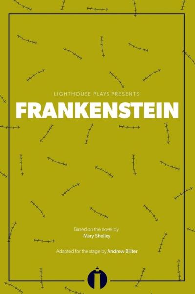 Frankenstein - Andrew Biliter - Books - Lighthouse Plays, LLC - 9780997408423 - May 11, 2016